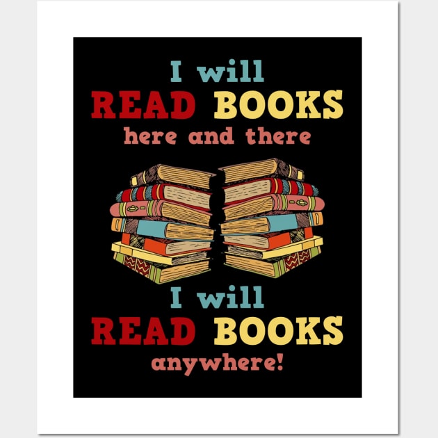 I Will Read Books Here And There I Will Read Books Anywhere! Book Lovers Wall Art by Zimmermanr Liame